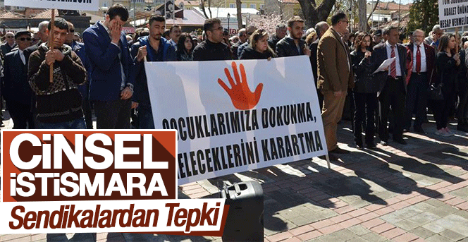 Karaman'da Cinsel İstismara Sendikalardan Tepki