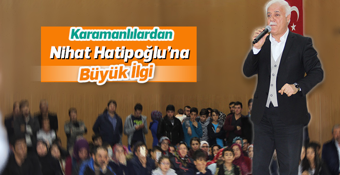 Karamanlılar Nihat Hatipoğlu’na Büyük İlgi Gösterdi