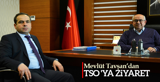 KOSGEB İl Müdürü Mevlüt Tavşan,Başkan Mustafa Toktay'ı ziyaret etti