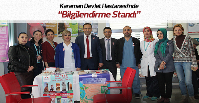 Karaman Devlet Hastanesi’nde “Bilgilendirme Standı” açıldı. 