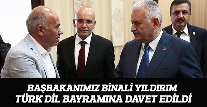 Başbakanımız Binali Yıldırım Türk Dil Bayramına Davet Edildi
