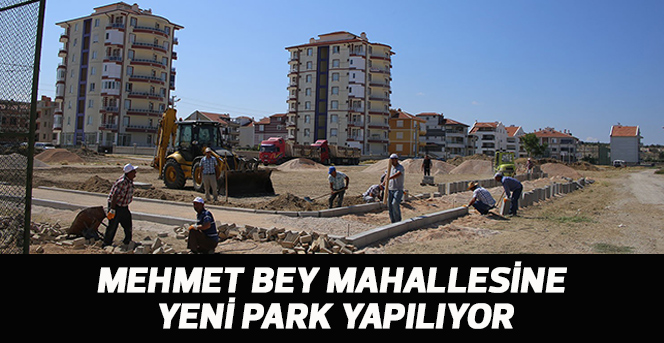 Mehmet Bey Mahallesine yeni park