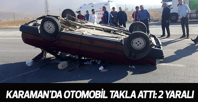 Karaman'da otomobil takla attı: 2 yaralı