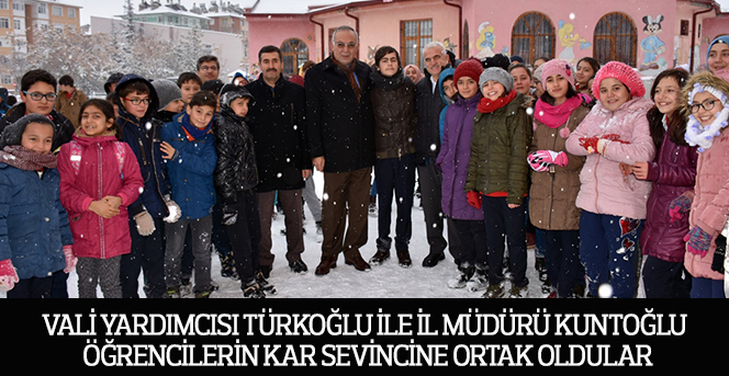 Vali Yardımcısı Türkoğlu ile İl Müdürü Kuntoğlu Öğrencilerin Kar Sevincine Ortak Oldular