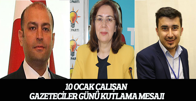 AK Parti İl Teşkilatı ‘10 Ocak Çalışan Gazeteciler Günü’ Mesajı