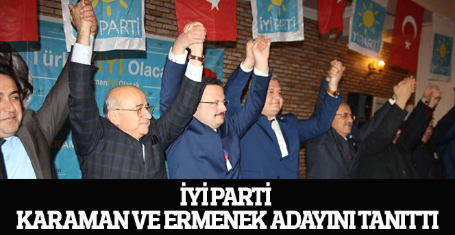 İYİ Parti  Karaman ve Ermenek Başkan adaylarını tanıttı.