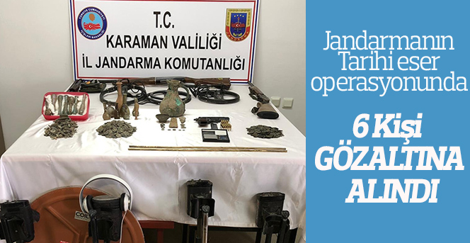 Karaman’da tarihi eser operasyonu: 6 gözaltı