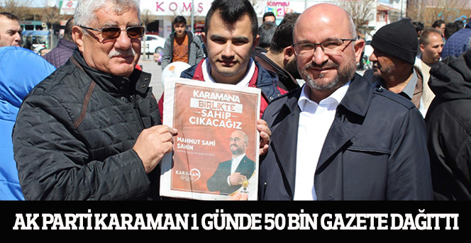 AK Parti Karaman 1 Günde 50 Bin Gazete Dağıttı