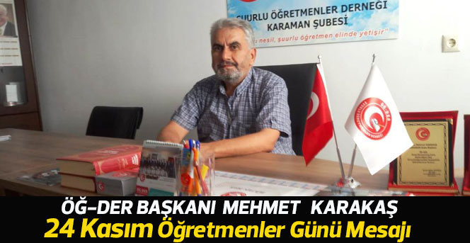 ÖĞ-DER Başkanı Mehmet  Karakaş'ın Öğretmenler Günü Mesajı