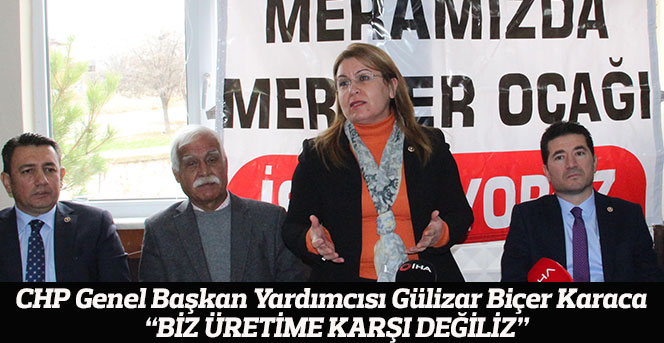 CHP Genel Başkan Yardımcısı Karaca:“Biz Üretime Karşı Değiliz”