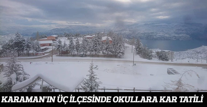 Karaman’ın Üç İlçesinde Okullara Kar Tatili