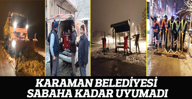 Karaman Belediyesi Sabaha Kadar Uyumadı
