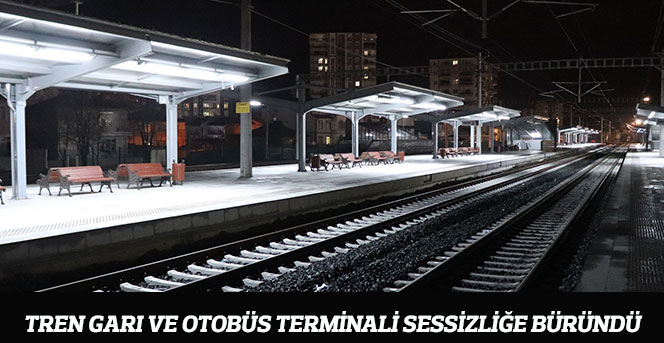 Karaman'da tren garı ve otobüs terminali sessizliğe büründü