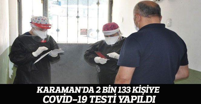 Karaman'da 2 bin 133 kişiye Covid-19 testi yapıldı