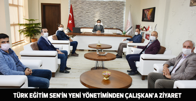 Türk Eğitim Sen’in Yeni Yönetiminden Çalışkan’a Ziyaret