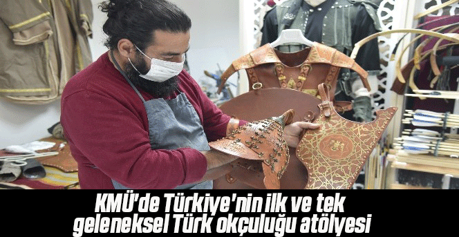 KMÜ'de Türkiye'nin ilk ve tek geleneksel Türk okçuluğu atölyesi