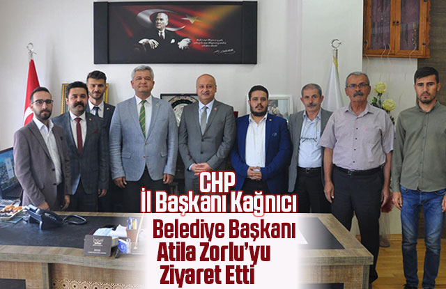 CHP İl Başkanı Kağnıcı Başkan Zorlu’yu Makamında Ziyaret Etti