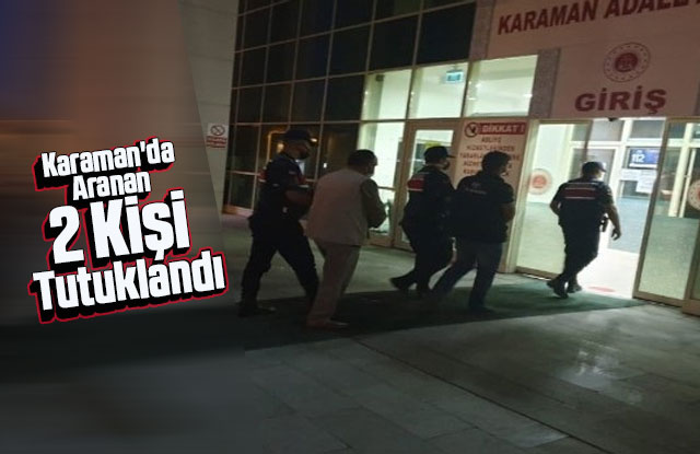 Karaman'da aranan 2 kişi tutuklandı