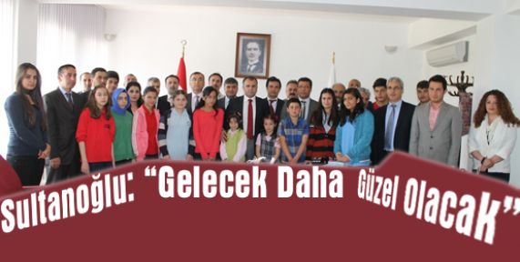 İl Milli Eğitim Müdürü Asım Sultanoğlu: “Gelecek Daha Güzel Olacak”