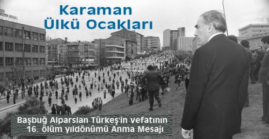 Karaman Ülkü Ocakları Başkanı Abay Başbuğ Alparslan Türkeş'in vefatının 16. ölüm yıldönümü