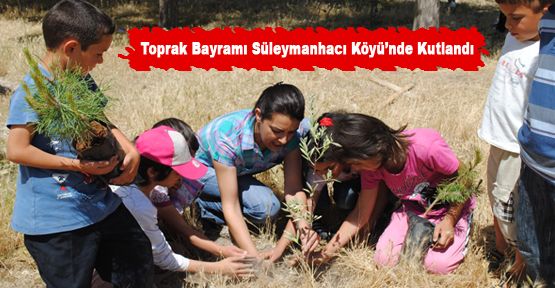 Karaman'da Toprak Bayramı Süleymanhacı Köyü’nde Kutlandı