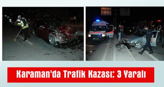 Karaman'da Trafik Kazası: 3 Yaralı