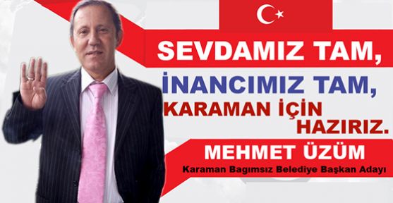 Mehmet ÜZÜM Karaman Bağımsız Belediye Başkan Adayı 