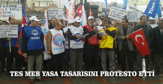 TES MEB YASA TASARISINI PROTESTO ETTİ