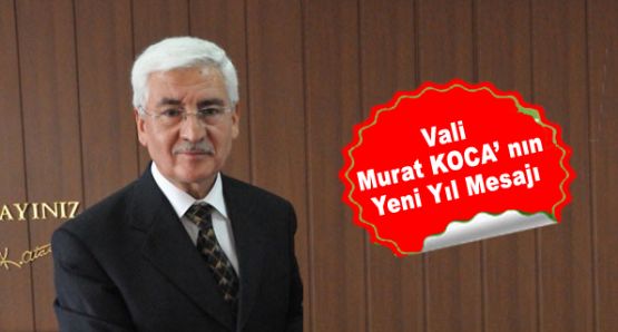 Vali Murat KOCA’ nın Yeni Yıl Mesajı